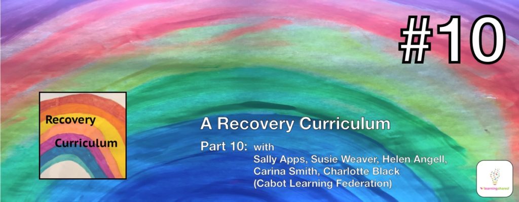 LearningShared Episode 10 with Sally Apps, Susie Weaver, Helen Angell, Carina Smith and Charlotte Black Cabot Learning Federation